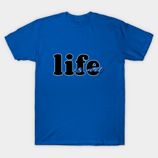 Life is art (blue/black) T-Shirt